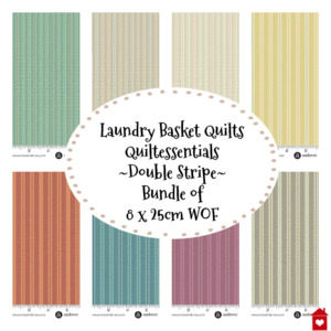 Bundle Save: Laundry Basket Quilts~ Quiltessentials ~Double Stripe~ Bundle of 8 x 25cm WOF