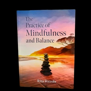 Products: The Practice of Mindfulness and Balance by Rita Riccola - Mindfulness