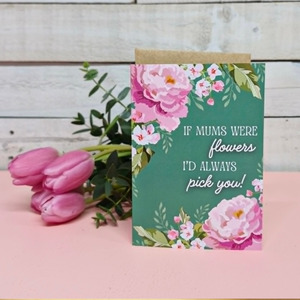 'If mums were flowers' | Mother's Day GREETING CARD