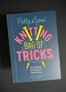 Patty Lyon's Knitting Bag of Tricks