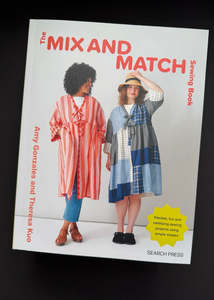 Mix and Match Sewing Book. Amy Gonzales and Theresa Kuo