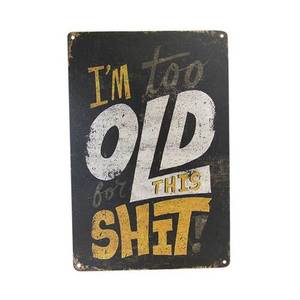 Art tin sign too old