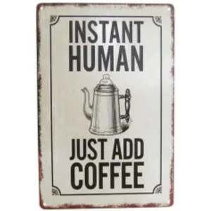 Novelty Signs: Tin Sign - Instant Human