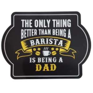 Novelty Signs: Barista Dad Plaque