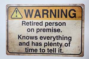 Novelty Signs: Tin Sign - Retiree Warning