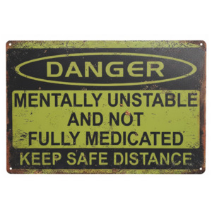 Novelty Signs: Art Tin - Mentally Unstable