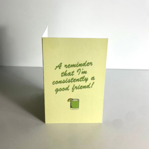 I'm a Consistently Good Friend - Card