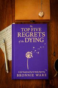 Philosophy: Top Five Regrets of the Dying