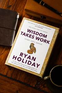 Wisdom Takes Work