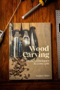 Woodworking: Wood Carving: Tools, Techniques & Concepts