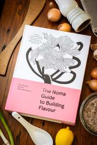 Noma Guide to Building Flavour