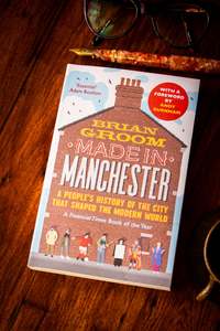 History Biography Memoir: Made in Manchester