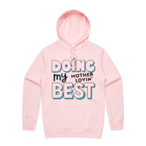 Hoodies: Doing my Motherlovin' Best Hoodie