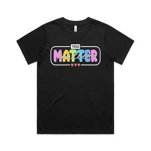 You Matter 2025 design Classic Ladies Tee