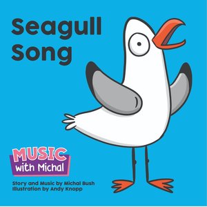 Products: Seagull Song - Book by Michal Bush - MUSIC WITH MICHAL