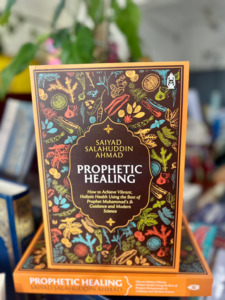 Prophet Muhammad Peace Be Upon Him: Prophetic Healing