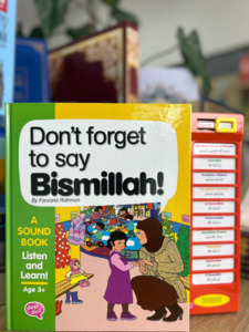 Interactive: Don’t Forget to Say Bismillah (Story Sound Book)