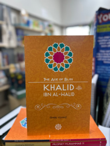 Chapter Books: Khalid Ibn Al-Walid – The Age of Bliss Series