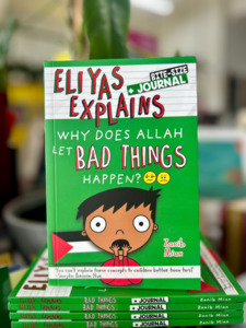 Zanib Mian Books: Eliyas Explains: Why Does Allah Let Bad Things Happen?