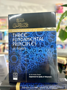 Explanation Of The Three Fundamental Principles Of Islaam