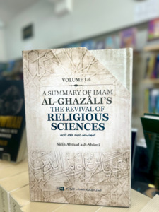 A Summary of Imam al-Ghazali's The Revival of Religious Sciences (4 Volumes)