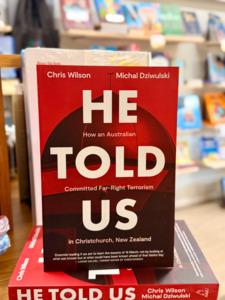 New Books: He Told Us: How An Australian Committed Far-right Terrorism In Christchurch, New Zealand