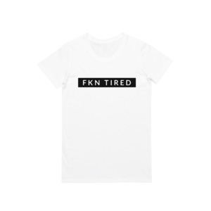 Mummy Collection: MLW By Design - FKN Tired White Tee