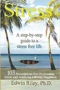 Education Books Charts Dvds: Stress free Rx, book by:  Edwin Riley, PH.D.