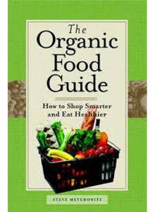 Education Books Charts Dvds: The Organic Food Guide book by:  Steve Meyerowitz
