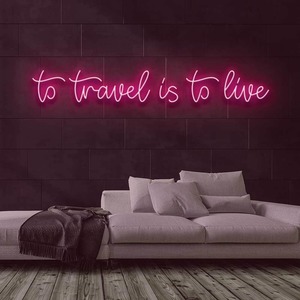 Products: To Travel is To Live Neon Sign