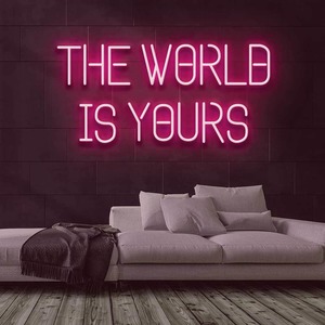 Products: The World Is Yours Neon Sign Neon Nights 2026