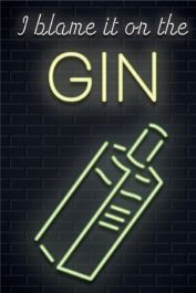 I Blame it on the Gin