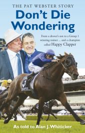 Don't Die Wondering - The Pat Webster Story