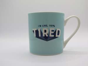 Gifts 1: 110% Tired Mug