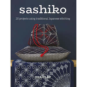 Sashiko - 20 Projects Using Traditional Japanese Stitching