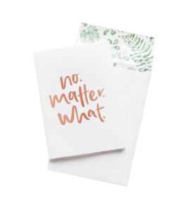 Cards: No Matter What - Greeting Card