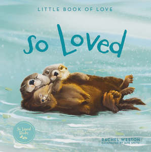 Baby Child: So Loved: Little Book of Love