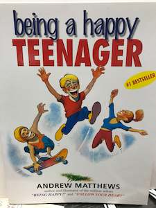 Being A Happy Teenager by Andrew Matthews