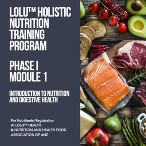 LOLU™ HEALTH Holistic Nutrition Training Program Phase I Module 1