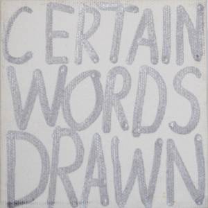 New Collectors: Certain Words Drawn