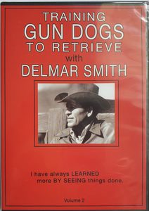 Training Gun Dog To Retrieve with Delmar Smith VOL-2 DVD
