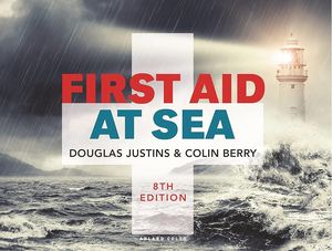 Safety: First Aid at Sea - By Douglas Justins and Colin Berry (8th Edition)