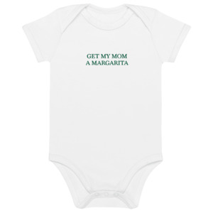 Get my Mom a Margarita Baby One Piece - Olive