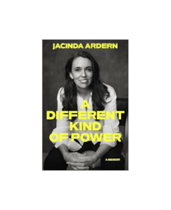 Books : Onehu: A DIFFERENT KIND OF POWER - Books-Biography : Onehunga Books & Stationery - PENGUIN BIOGRAPHY OPTIONAL ARDERN JACINDA