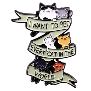 For Humans: I want to pet every cat in the world badge