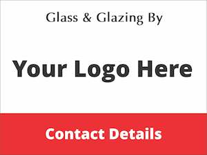 Glass & Glazing Services - Personalised Site Sign (Logo & Wording)