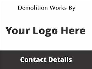 Demolition Works By - Fully Personalised Site Sign (Logo & Wording)