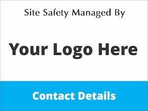 Site Safety Managed By - Custom Corflute Safety Sign (Logo & Proof)