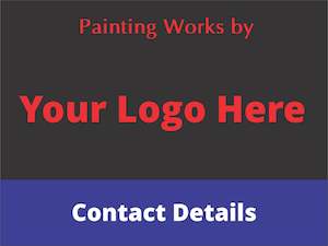 Painting Works By - Personalised Corflute Sign (Your Logo & Wording)