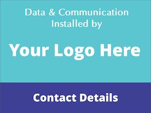 Data & Communications Installed By - Custom Site Sign (Logo & Proof)